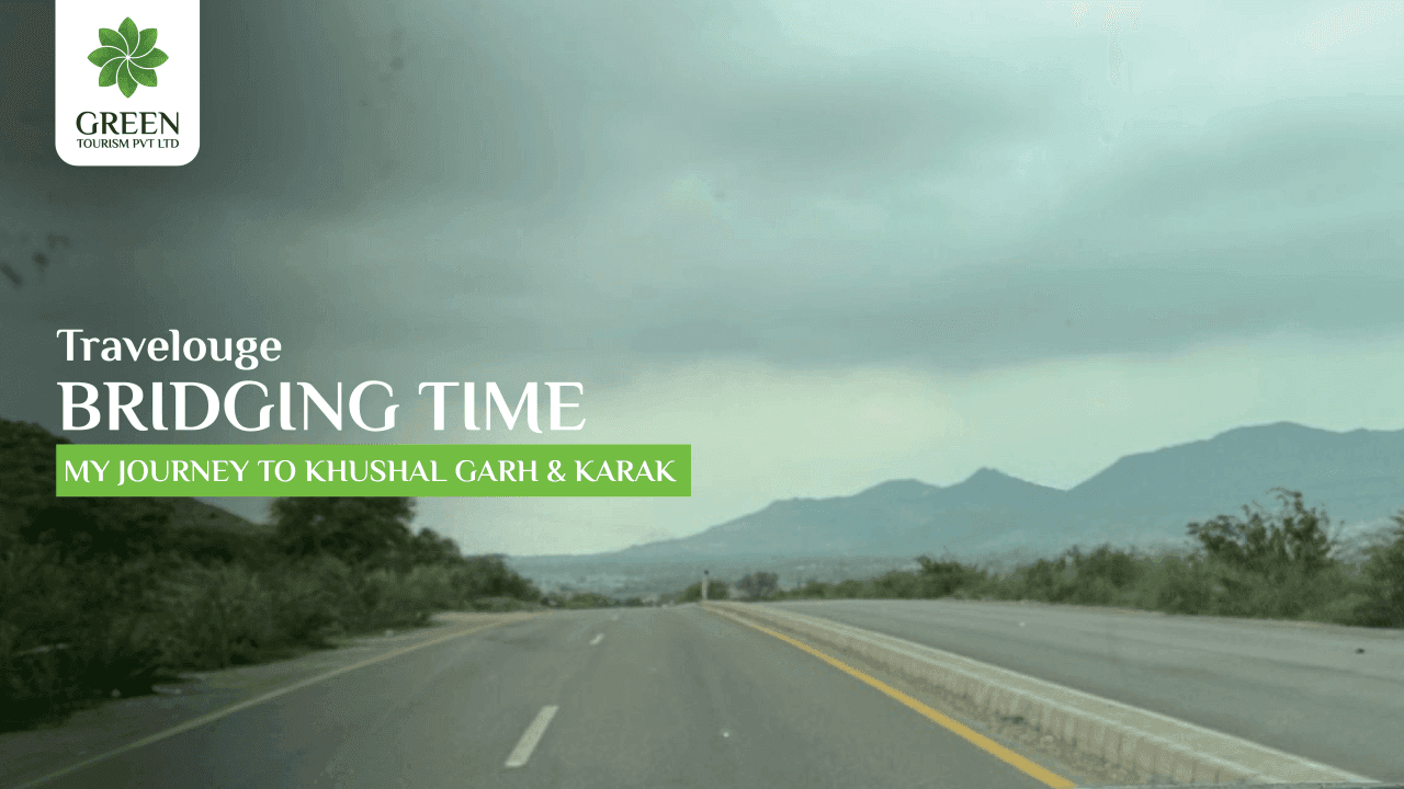 Bridging Time: My Journey to Khushal Garh & Karak